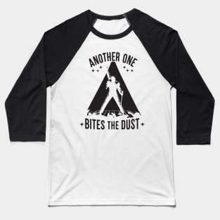 Another One Bites The Dust - Queen Tribute - Freddy Tribute - Mercury - Queen - Funny Sayings - Funny Gift - Funny Slogan - Funny Quotes - Funny Animals - Rock Tribute - Music Rock - Pop Baseball T-Shirt